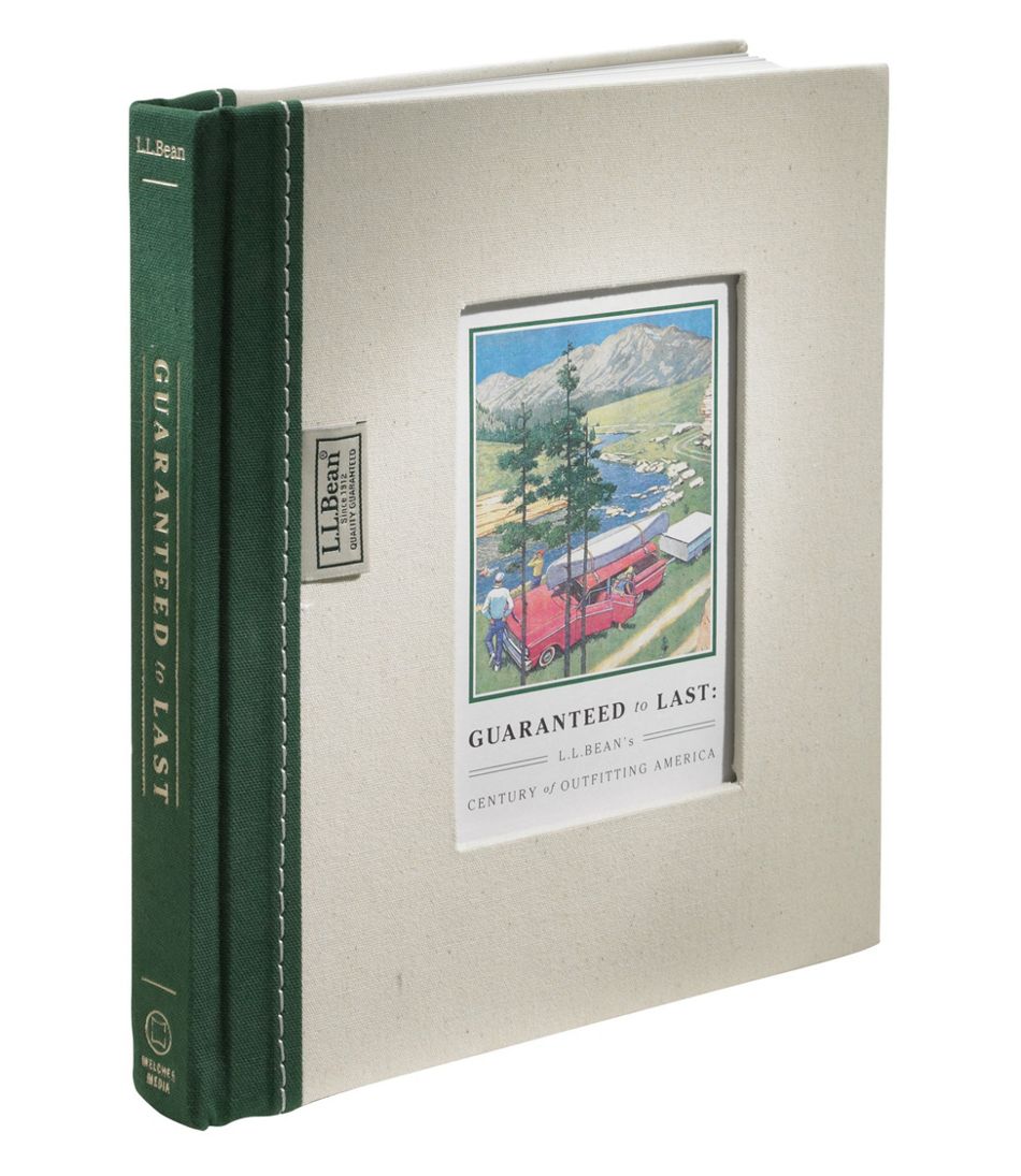 L.L.Bean Guaranteed to Last: L.L.Bean's Century of Outfitting America, by Jim Gorman HOME GOODS